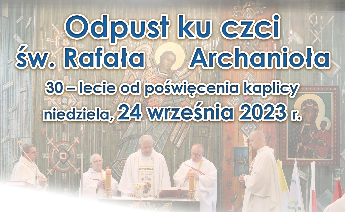 Odpust ku czci św. Rafała Archanioła w Rusinowicach - 30-lecie poświęcenia kaplicy 